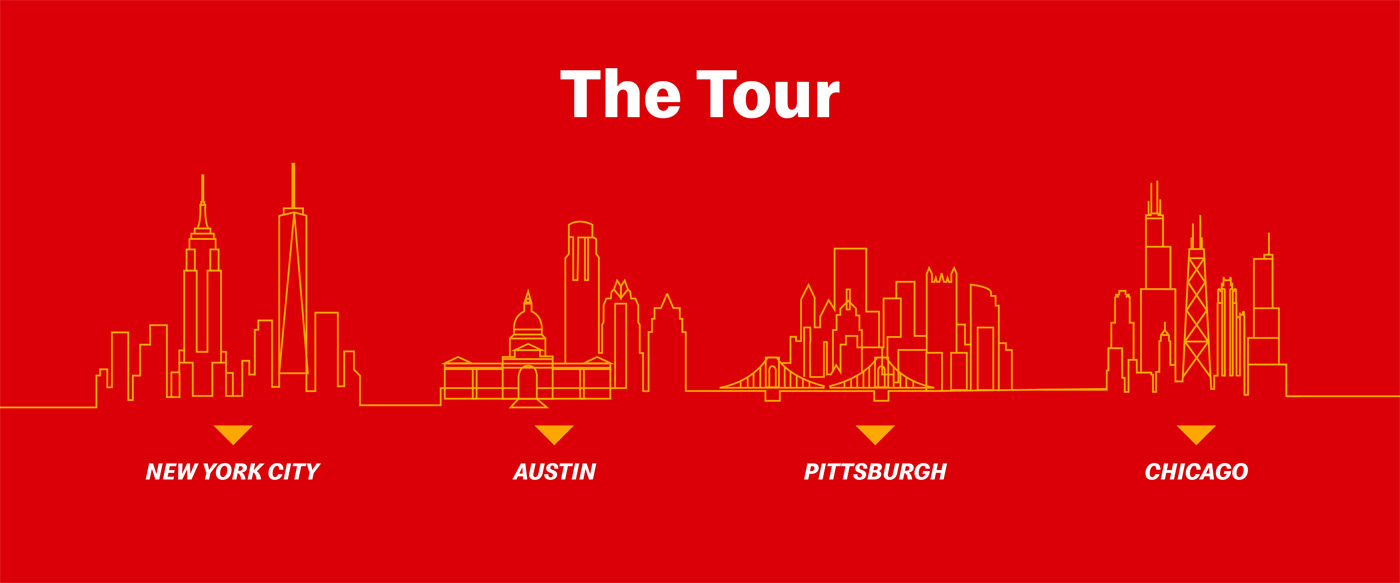 The Tour includes New York City, Austin, Pittsburgh and Chicago